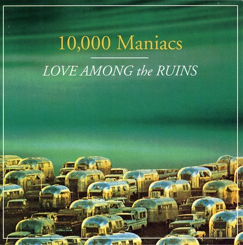 10,000 Maniacs - Love Among the Ruins (1997) CDRip