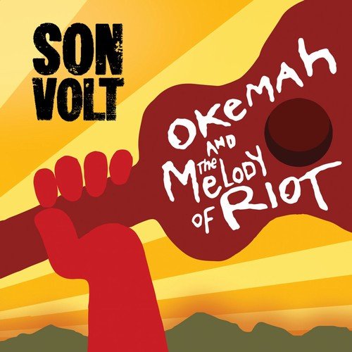 Son Volt - Okemah and the Melody of Riot [Special Edition] (2005/2018)