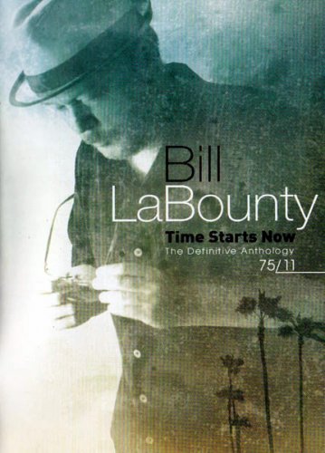 Bill LaBounty - Time Starts Now: The Definitive Anthology 75-11 (4 CD Box Set) (2011)