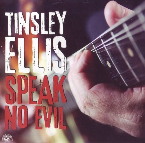 Tinsley Ellis - Speak No Evil (2009) Lossless