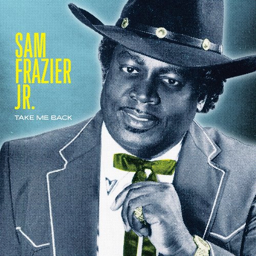 Sam Frazier Jr. - Take Me Back (2017) [Hi-Res]