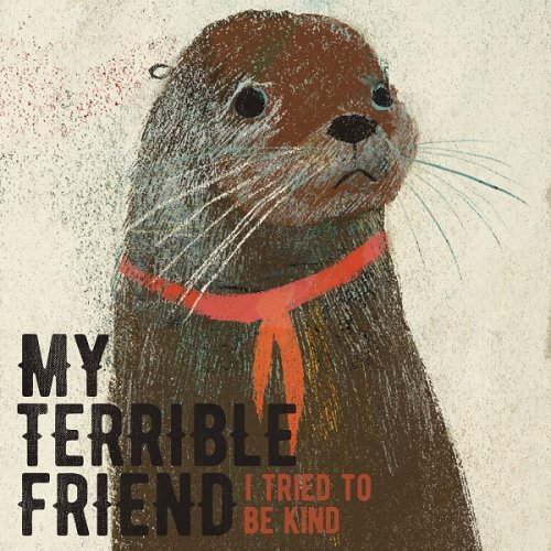 My Terrible Friend - I Tried to Be Kind (2017) Hi-Res