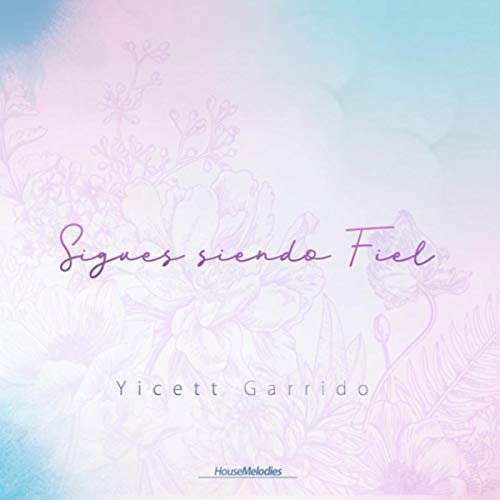 Yicett Garrido - Sigues Siendo Fiel (2018)