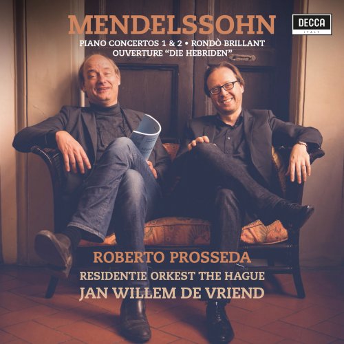 Roberto Prosseda & Jan Willem de Vriend & Residentie Orkest Den Haag - Mendelssohn: Piano Concertos Nos. 1 & 2 (2018)