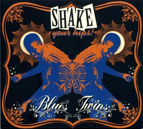 Shake Your Hips! - Blues Twins (2009)