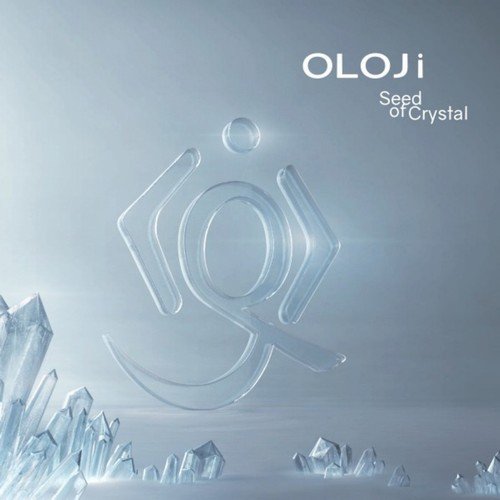 OLOJi - Seed of Crystal (2018) [Hi-Res]