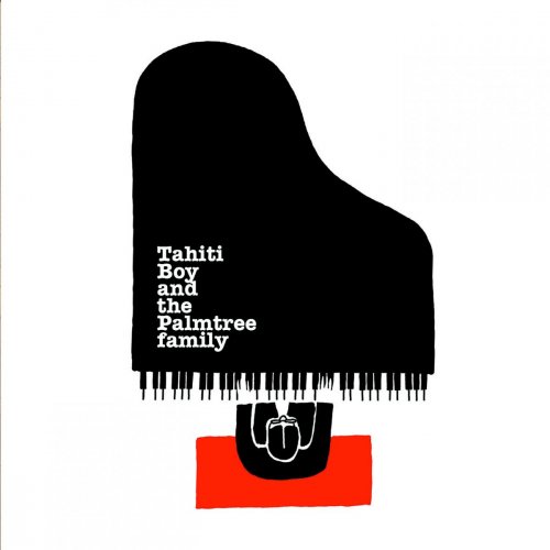 Tahiti Boy and the Palmtree family - Good Children Go to Heaven (10th Anniversary Edition) (2018)