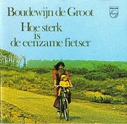 Boudewijn De Groot - Hoe Sterk Is De Eenzame Fietser (Reissue) (1973/1988)