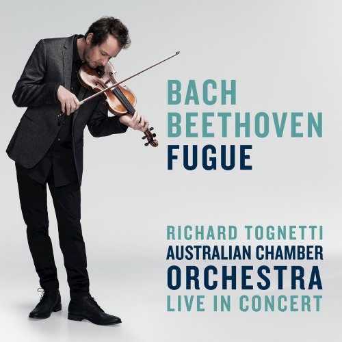 Australian Chamber Orchestra, Richard Tognetti - Bach | Beethoven: Fugue (2017) CD Rip