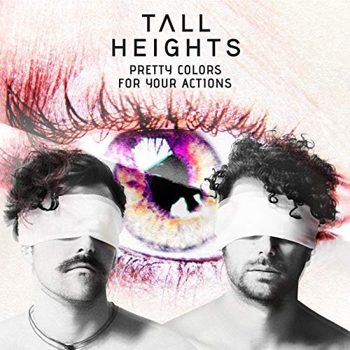Tall Heights - Pretty Colors For Your Actions (2018) Hi Res