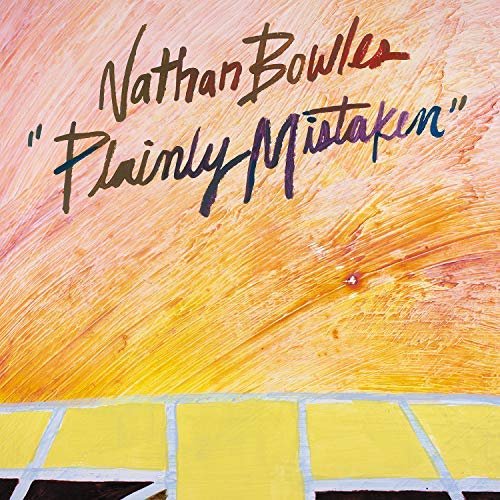 Nathan Bowles - Plainly Mistaken (2018)