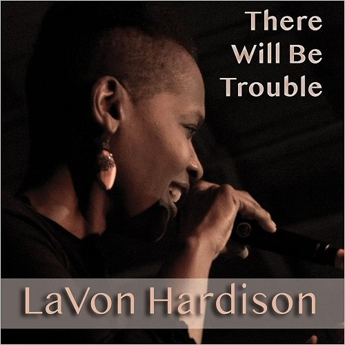 LaVon Hardison - There Will Be Trouble (2018)