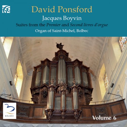 David Ponsford - French Organ Music from the Golden Age, Vol. 6: Jacques Boyvin (2018)