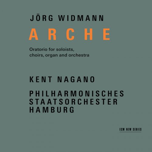 Philharmonisches Staatsorchester Hamburg & Kent Nagano - Widmann: Arche (Live at Elbphilharmonie, Hamburg / 2017) (2018) [Hi-Res]