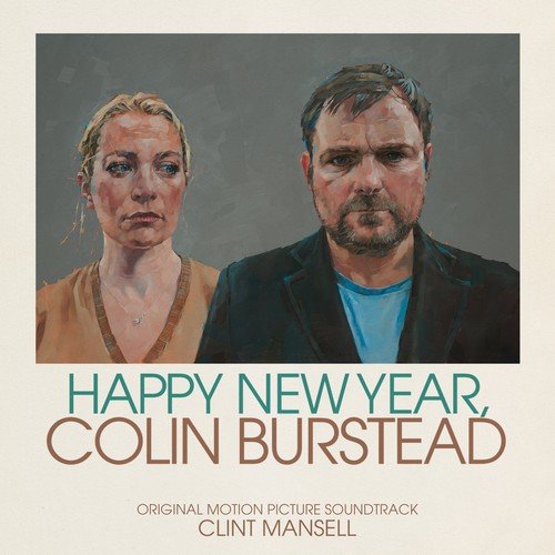 Clint Mansell - Happy New Year, Colin Burstead (Original Motion Picture Soundtrack) (2018)
