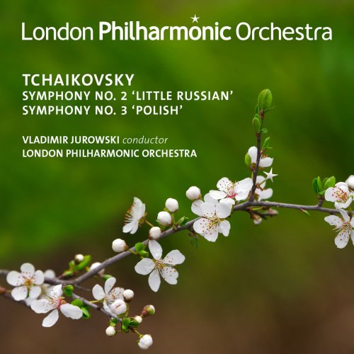London Philharmonic Orchestra & Vladimir Jurowski - Tchaikovsky: Symphonies Nos. 2 & 3 (Live) (2018) [Hi-Res]
