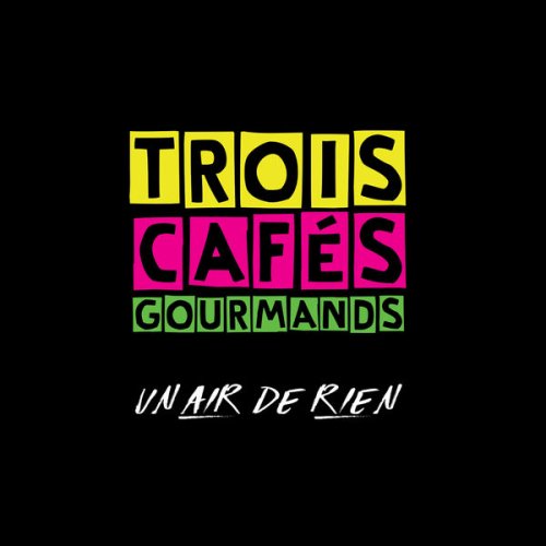 Trois Cafés Gourmands - Un air de rien (2018)