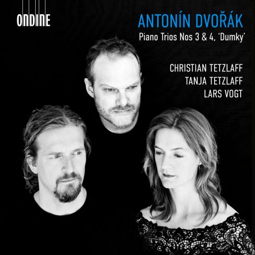 Christian Tetzlaff, Tanja Tetzlaff & Lars Vogt - Dvořák: Piano Trios Nos. 3 & 4 (2018) [Hi-Res]