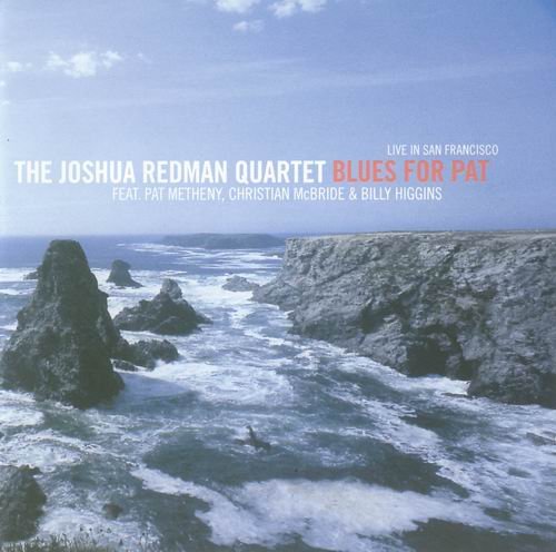 The Joshua Redman Quartet - Blues For Pat (1995) CD Rip