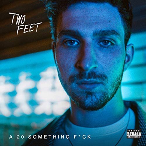 Two Feet - A 20 Something Fuck (2018) Hi Res