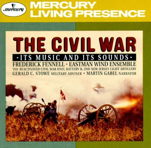 Frederick Fennell, Eastman Wind Ensemble ‎– The Civil War: Its Music And Its Sounds (1990)