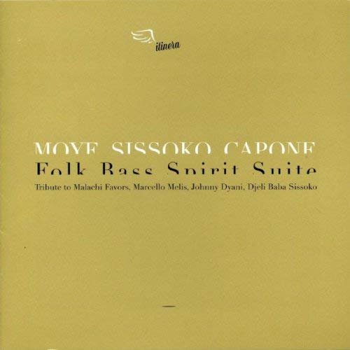 Famoudou Don Moye, Baba Sissoko, Maurizio Capone - Folk Bass Spirit Suite (2004)
