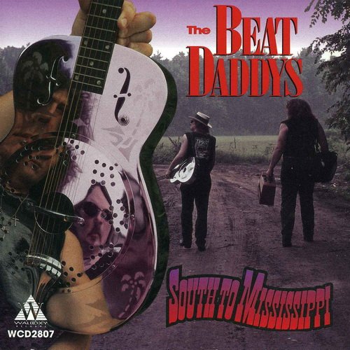 The Beat Daddys - South To Mississippi (1994)