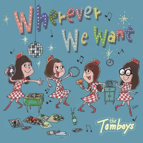 THE TOMBOYS - Wherever We Want (2018)