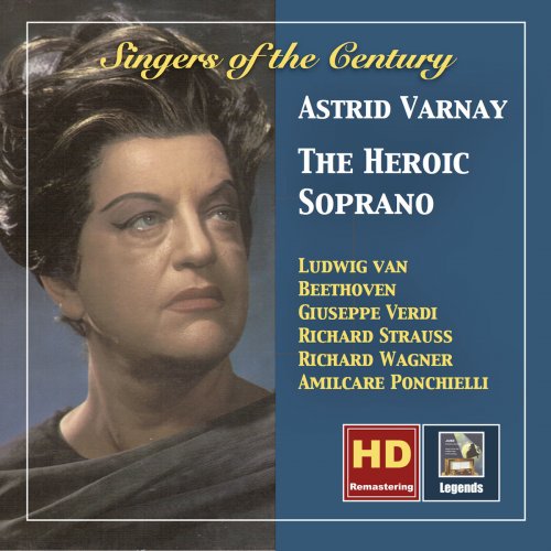 Astrid Varnay - Singers of the Century: Astrid Varnay – The Heroic Soprano (Remastered 2018)