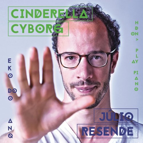 Júlio Resende - Cinderella Cyborg (2018)