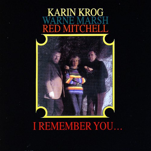 Karin Krog, Warne Marsh, Red Mitchell - I Remember You... (1980)