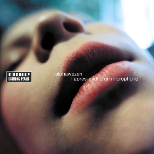 Alphawezen - L'Apres-Midi D'Un Microphone (2001)