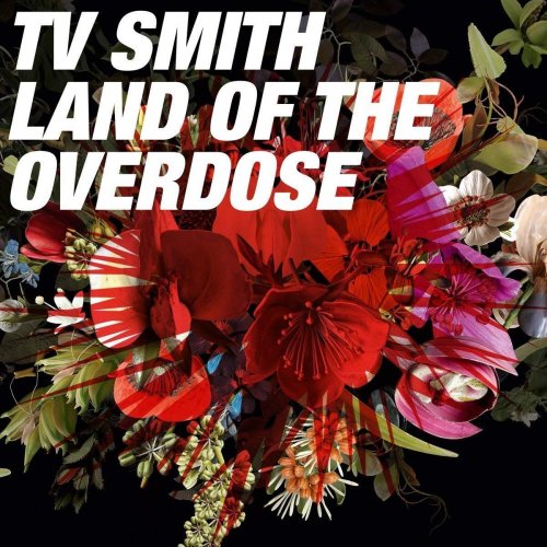 TV Smith - Land of the Overdose (2018)