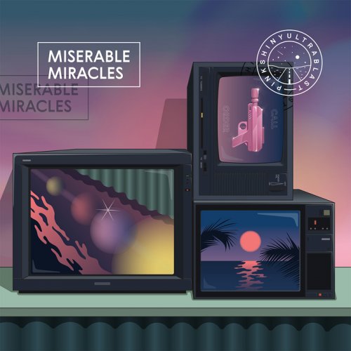 Pinkshinyultrablast - Miserable Miracles (Japanese Edition) (2018)