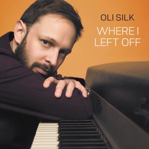 Oli Silk - Where I Left Off (2016) [Hi-Res]