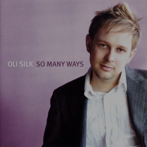 Oli Silk - So Many Ways (2006) [Hi-Res]