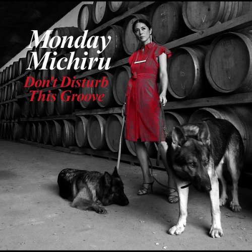 Monday Michiru - Don't Disturb This Groove (2011)
