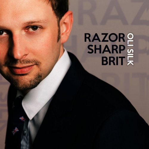 Oli Silk - Razor Sharp Brit (2013) [Hi-Res]