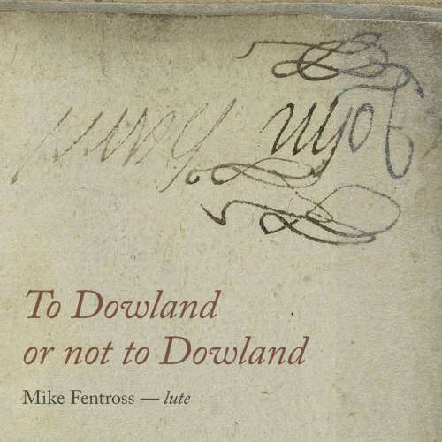 Mike Fentross - To Dowland or Not to Dowland (2018) [Hi-Res]