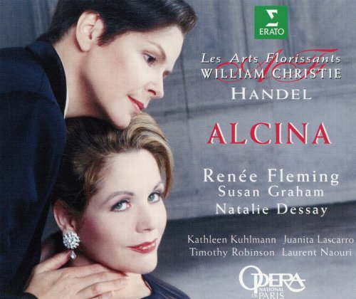 Les Arts Florissants, Renee Fleming, Susan Graham, Natalie Dessay & William Christie - Handel: Alcina (2000)