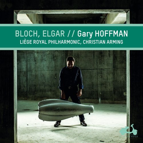 Gary Hoffman, Liège Royal Philharmonic & Christian Arming - Bloch & Elgar: Cello Works (2018) [Hi-Res]