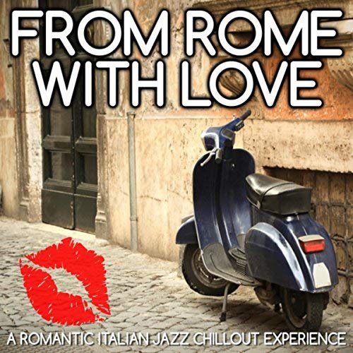 VA - From Rome with Love - A Romantic Italian Jazz Chillout Experience (2012)