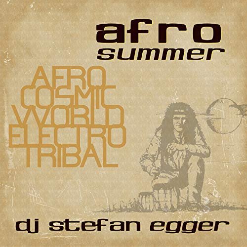 DJ Stefan Egger - Afro Summer (The Cosmic-Music World) (2018)