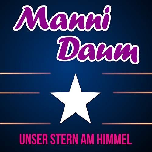 Manni Daum - Unser Stern Am Himmel (2018)