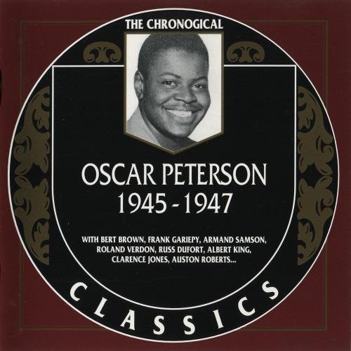 Oscar Peterson - The Chronological Classics (1945-1947)