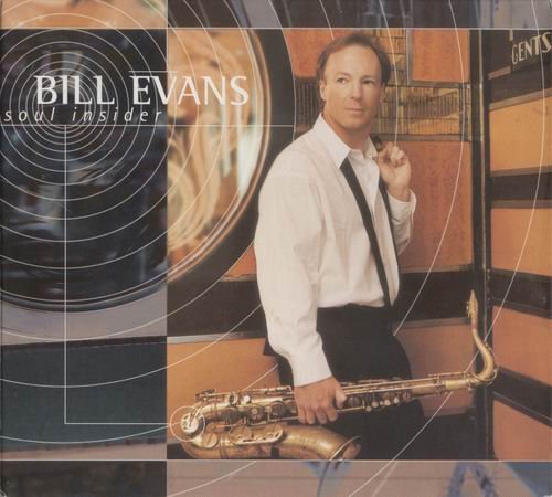 Bill Evans (sax) - Soul Insider (2000) 320 kbps
