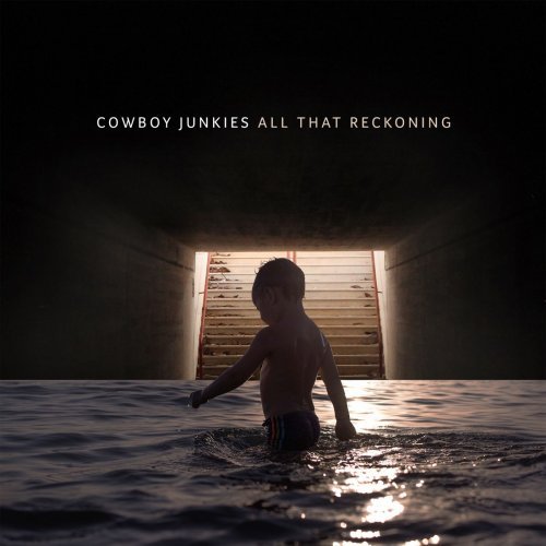 Cowboy Junkies - All That Reckoning (2018) [CD-Rip]