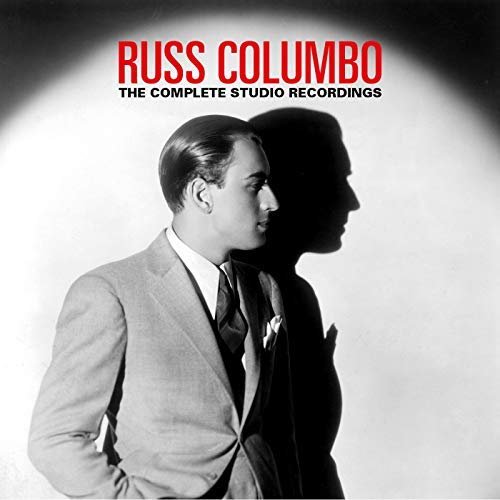 Russ Columbo and His Orchestra - The Complete Studio Recordings (2018)