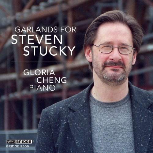 Gloria Cheng - Garlands for Steven Stucky (2018)