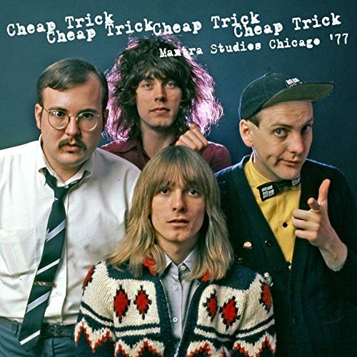 Cheap Trick - Mantra Studios Chicago '77 (2018)